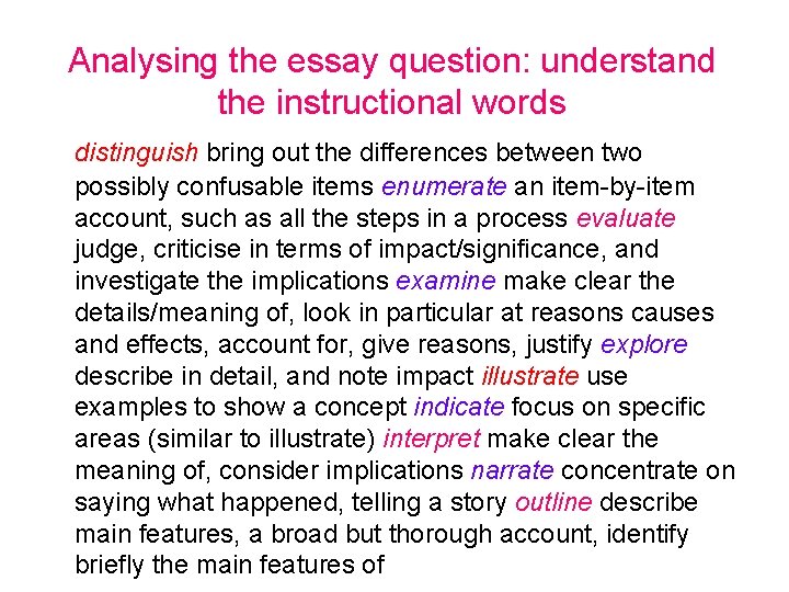 Analysing the essay question: understand the instructional words distinguish bring out the differences between