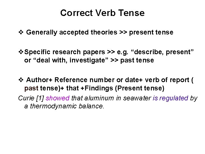 Correct Verb Tense v Generally accepted theories >> present tense v. Specific research papers