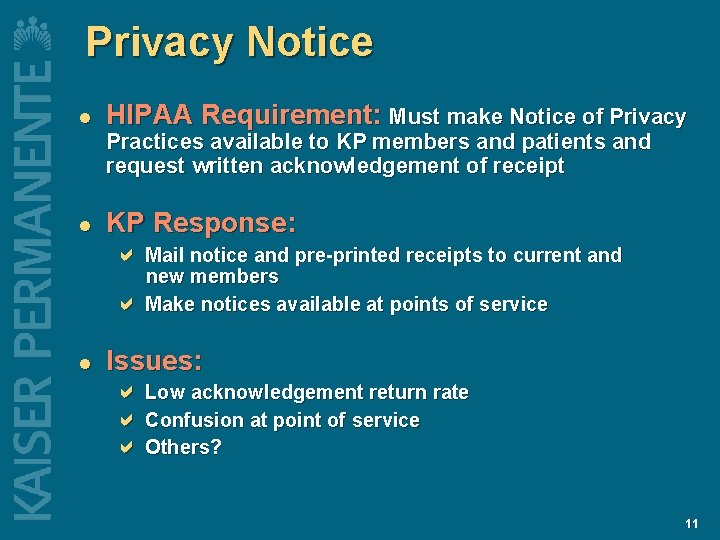 Privacy Notice l HIPAA Requirement: Must make Notice of Privacy Practices available to KP Privacy Notice l HIPAA Requirement: Must make Notice of Privacy Practices available to KP