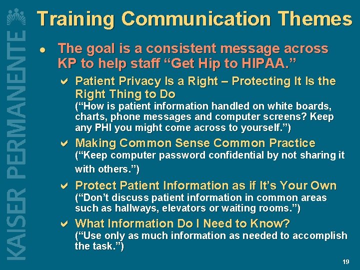 Training Communication Themes l The goal is a consistent message across KP to help Training Communication Themes l The goal is a consistent message across KP to help