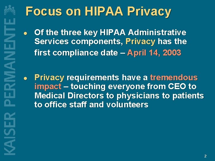 Focus on HIPAA Privacy l l Of the three key HIPAA Administrative Services components, Focus on HIPAA Privacy l l Of the three key HIPAA Administrative Services components,
