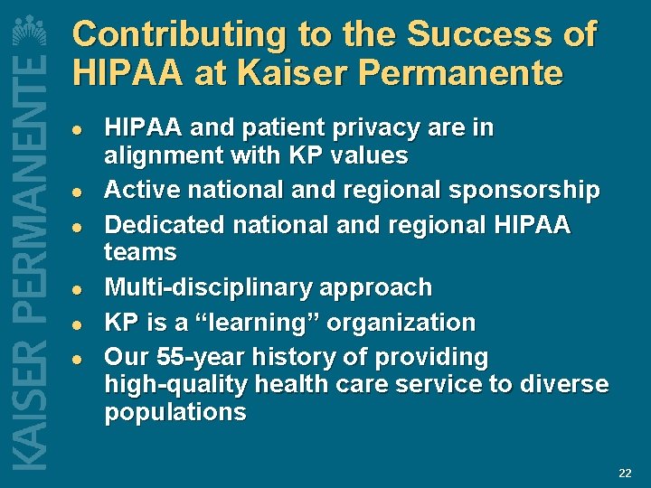 Contributing to the Success of HIPAA at Kaiser Permanente l l l HIPAA and Contributing to the Success of HIPAA at Kaiser Permanente l l l HIPAA and