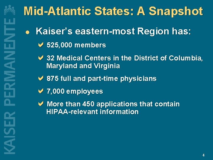 Mid-Atlantic States: A Snapshot l Kaiser’s eastern-most Region has: a 525, 000 members a Mid-Atlantic States: A Snapshot l Kaiser’s eastern-most Region has: a 525, 000 members a
