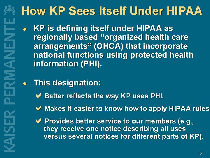 How KP Sees Itself Under HIPAA l l KP is defining itself under HIPAA How KP Sees Itself Under HIPAA l l KP is defining itself under HIPAA
