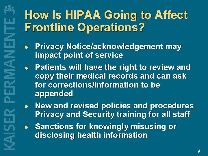 How Is HIPAA Going to Affect Frontline Operations? l l Privacy Notice/acknowledgement may impact How Is HIPAA Going to Affect Frontline Operations? l l Privacy Notice/acknowledgement may impact