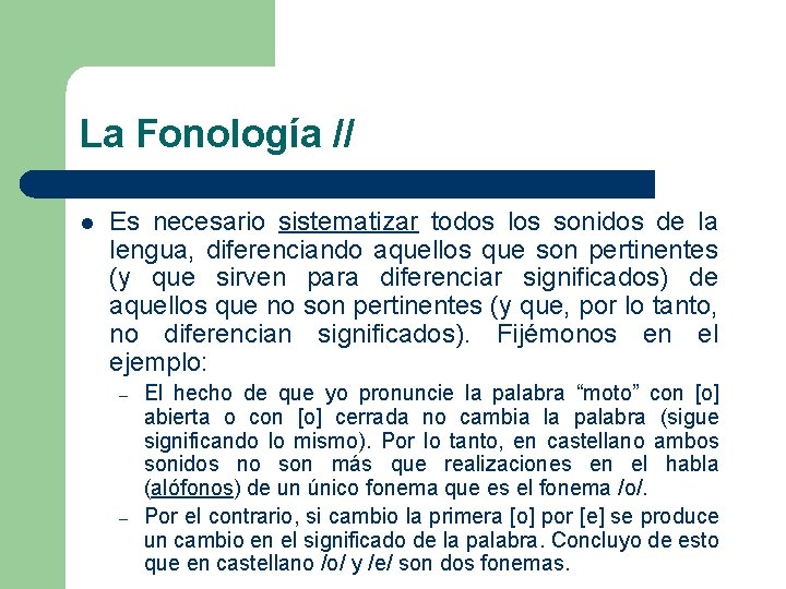 La Fonología // l Es necesario sistematizar todos los sonidos de la lengua, diferenciando