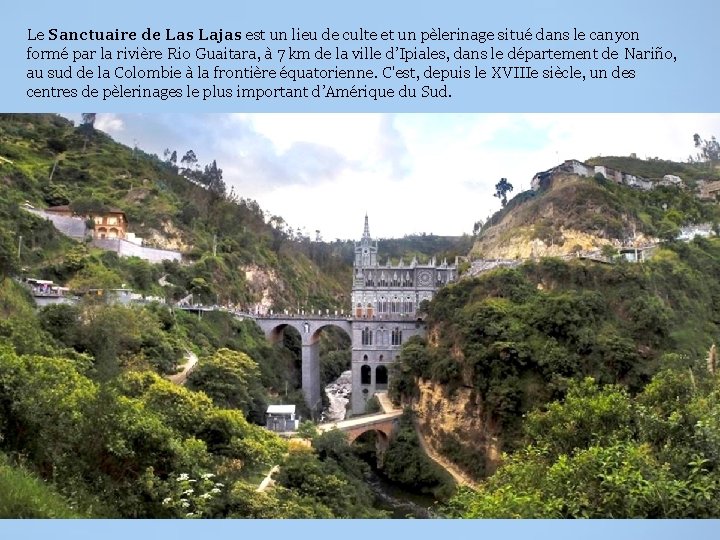 Le Sanctuaire de Las Lajas est un lieu de culte et un pèlerinage situé