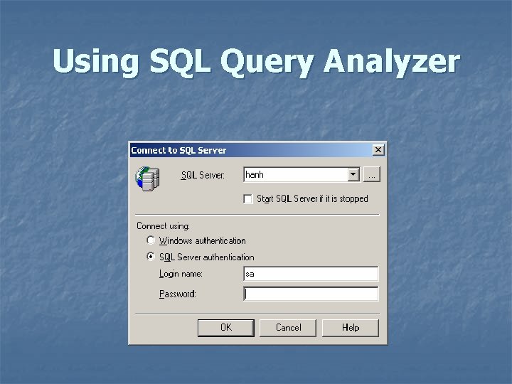 Using SQL Query Analyzer 
