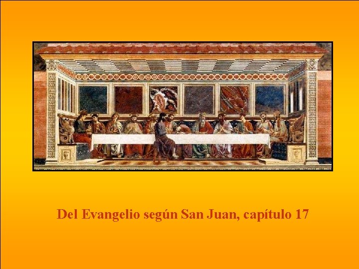 Del Evangelio según San Juan, capítulo 17 