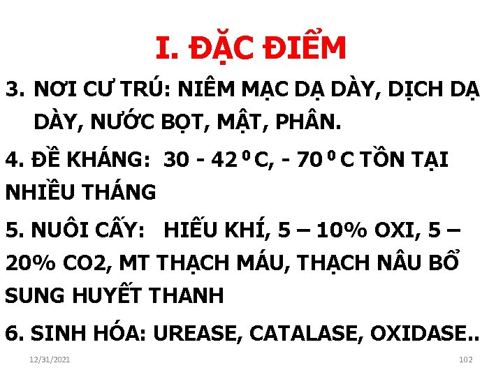 I. ĐẶC ĐIỂM 3. NƠI CƯ TRÚ: NIÊM MẠC DẠ DÀY, DỊCH DẠ DÀY,