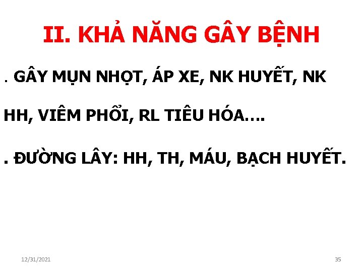 II. KHẢ NĂNG G Y BỆNH. G Y MỤN NHỌT, ÁP XE, NK HUYẾT,