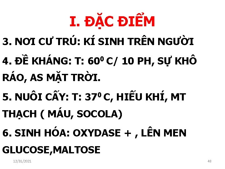 I. ĐẶC ĐIỂM 3. NƠI CƯ TRÚ: KÍ SINH TRÊN NGƯỜI 4. ĐỀ KHÁNG: