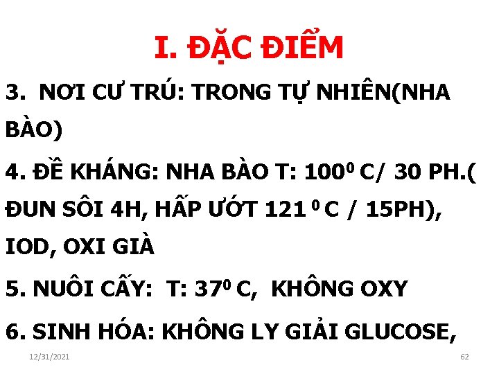 I. ĐẶC ĐIỂM 3. NƠI CƯ TRÚ: TRONG TỰ NHIÊN(NHA BÀO) 4. ĐỀ KHÁNG: