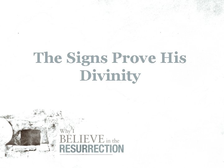 The Signs Prove His Divinity 