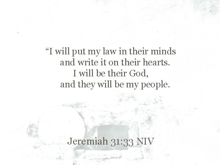 “I will put my law in their minds and write it on their hearts.