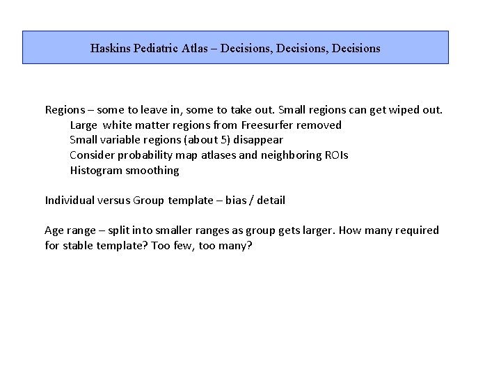 Haskins Pediatric Atlas – Decisions, Decisions Regions – some to leave in, some to