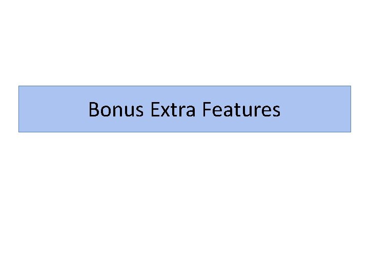 Bonus Extra Features 