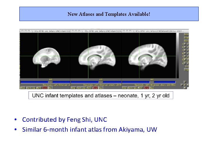 New Atlases and Templates Available! • Contributed by Feng Shi, UNC • Similar 6