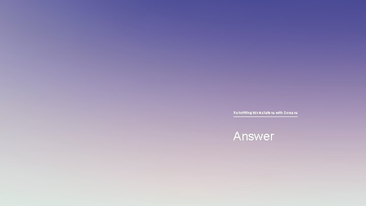 Retrofitting Workstations with Screens Answer 