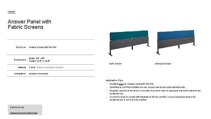 Answer Panel with Fabric Screens Works on Dimensions Answer panels with thin trim Width: