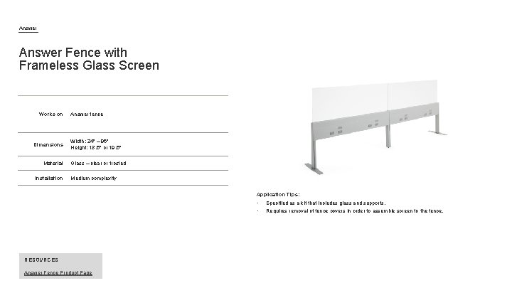 Answer Fence with Frameless Glass Screen Works on Dimensions Material Installation Answer fence Width: