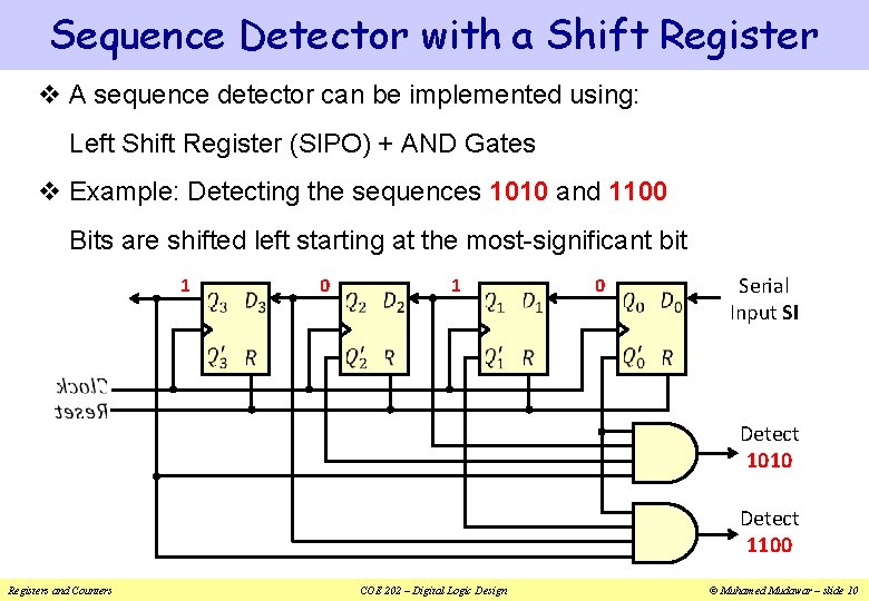 Sequence Detector with a Shift Register v A sequence detector can be implemented using: