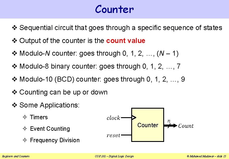 Counter v Sequential circuit that goes through a specific sequence of states v Output