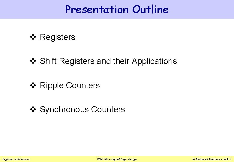 Presentation Outline v Registers v Shift Registers and their Applications v Ripple Counters v