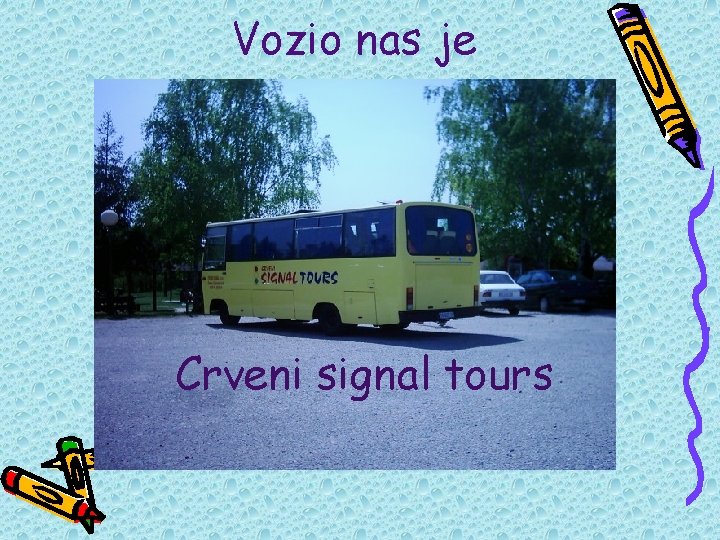 Vozio nas je Crveni signal tours 