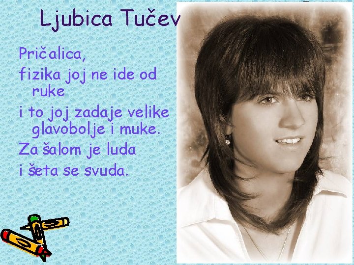 Ljubica Tučev Pričalica, fizika joj ne ide od ruke i to joj zadaje velike