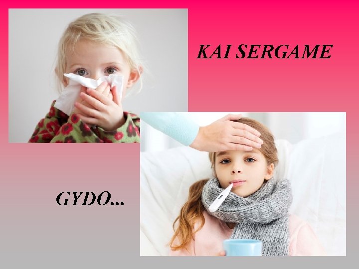 KAI SERGAME GYDO. . . 