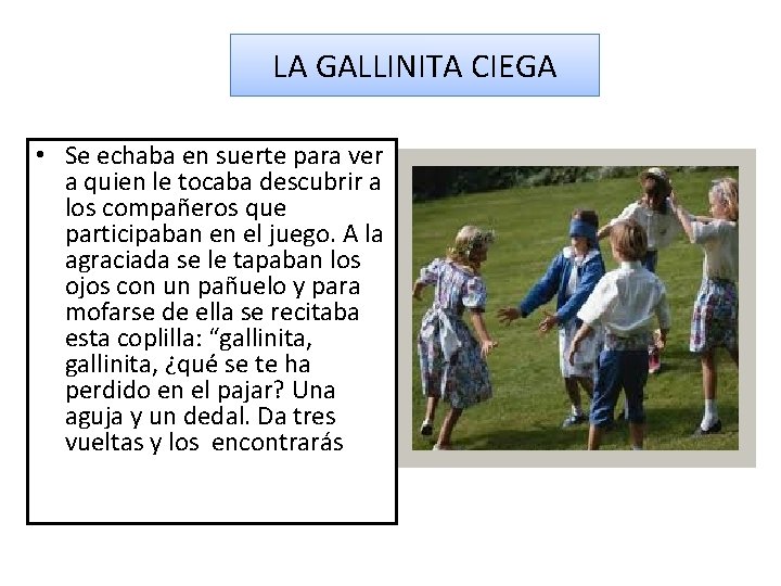 LA GALLINITA CIEGA • Se echaba en suerte para ver a quien le tocaba