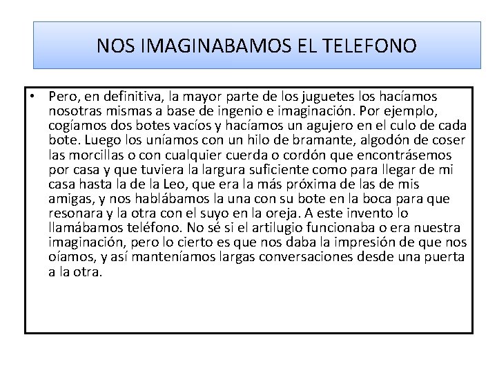 NOS IMAGINABAMOS EL TELEFONO • Pero, en definitiva, la mayor parte de los juguetes