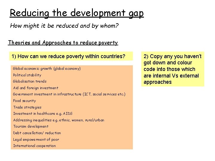 Reducing the development gap How might it be reduced and by whom? Theories and