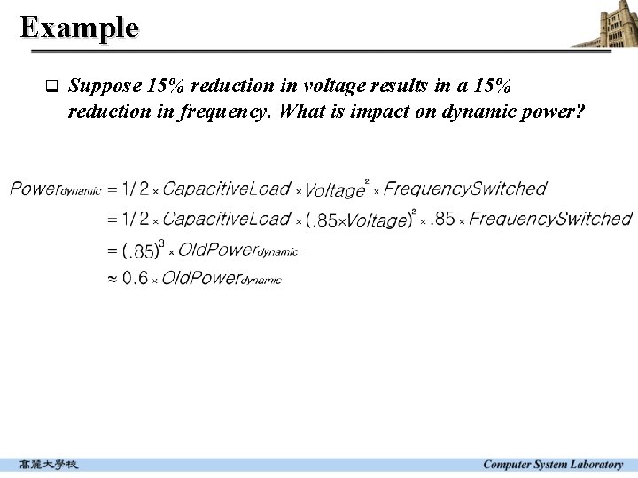 Example q Suppose 15% reduction in voltage results in a 15% reduction in frequency.