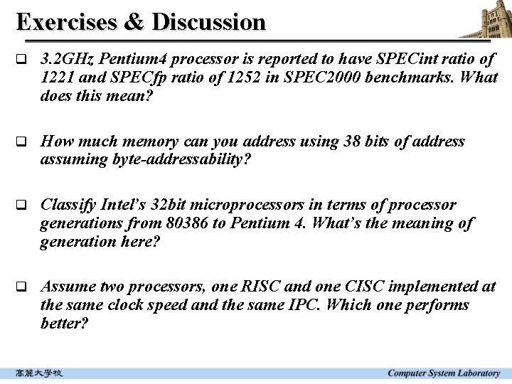 Exercises & Discussion q 3. 2 GHz Pentium 4 processor is reported to have