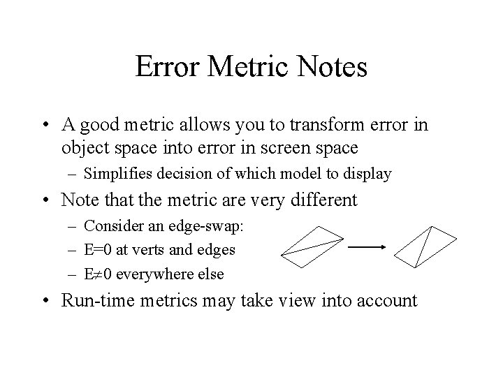 Error Metric Notes • A good metric allows you to transform error in object