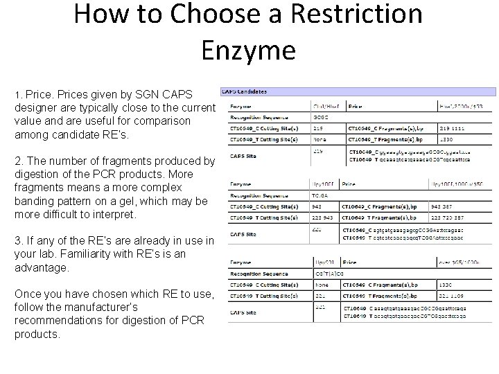 How to Choose a Restriction Enzyme 1. Prices given by SGN CAPS designer are