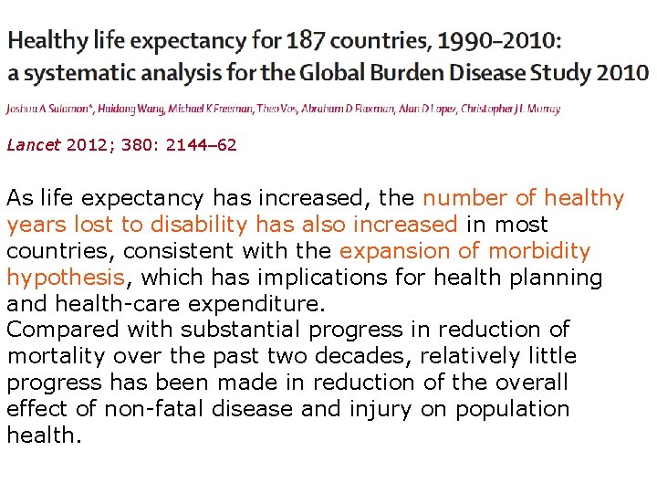 Lancet 2012; 380: 2144– 62 As life expectancy has increased, the number of healthy