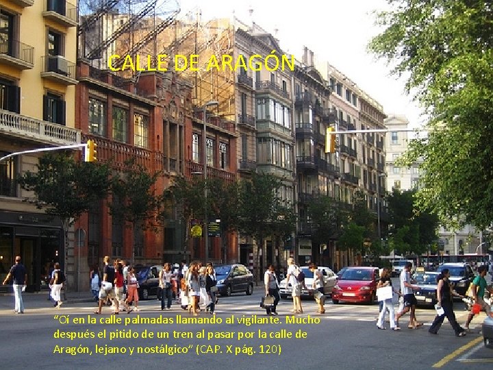CALLE DE ARAGÓN “Oí en la calle palmadas llamando al vigilante. Mucho después el