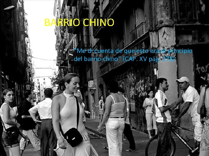 BARRIO CHINO “Me di cuenta de que esto era el principio del barrio chino”