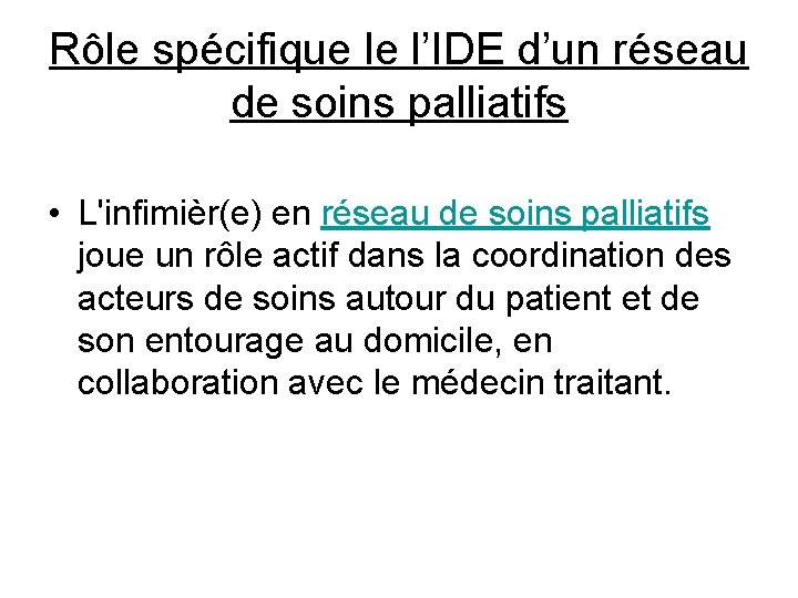 Rôle spécifique le l’IDE d’un réseau de soins palliatifs • L'infimièr(e) en réseau de