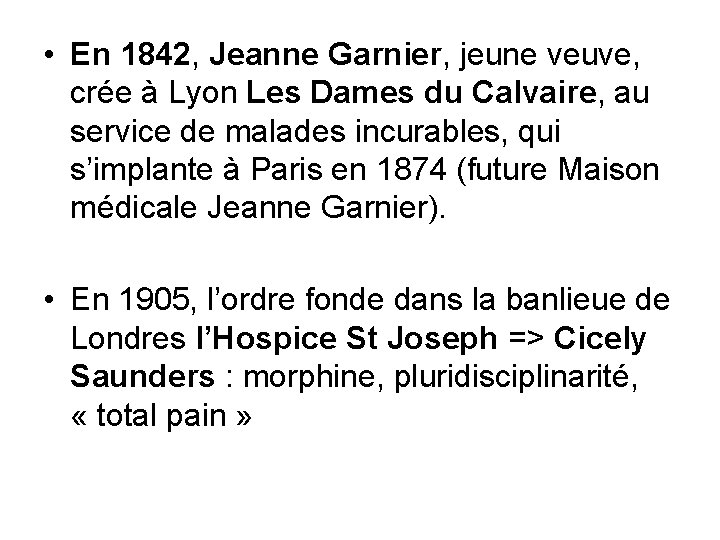  • En 1842, Jeanne Garnier, jeune veuve, crée à Lyon Les Dames du