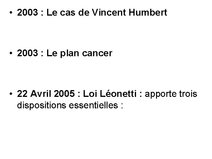  • 2003 : Le cas de Vincent Humbert • 2003 : Le plan