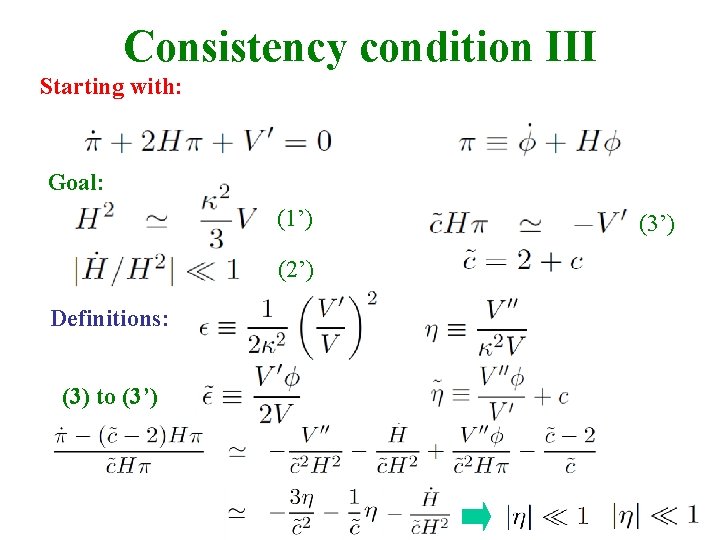 Consistency condition III Starting with: Goal: (1’) (2’) Definitions: (3) to (3’) 