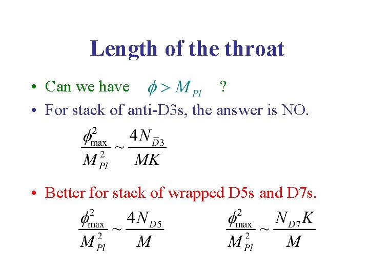 Length of the throat • Can we have ? • For stack of anti-D