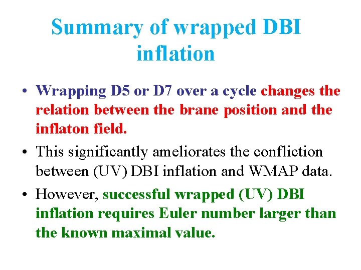 Summary of wrapped DBI inflation • Wrapping D 5 or D 7 over a