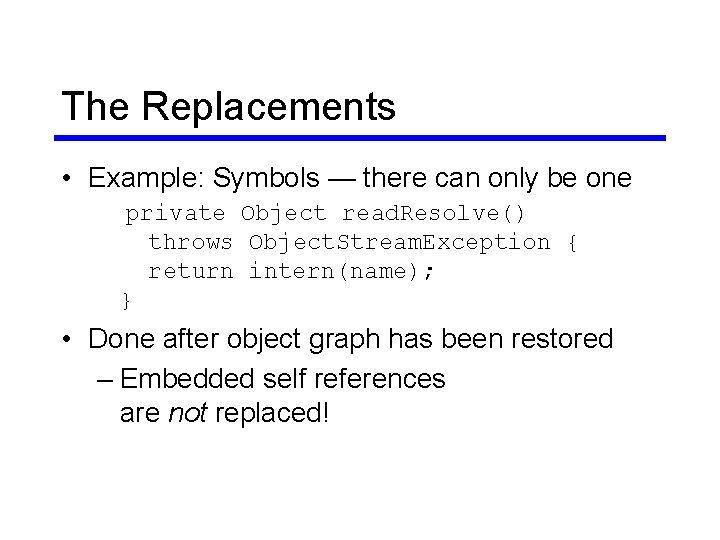 The Replacements • Example: Symbols — there can only be one private Object read. The Replacements • Example: Symbols — there can only be one private Object read.