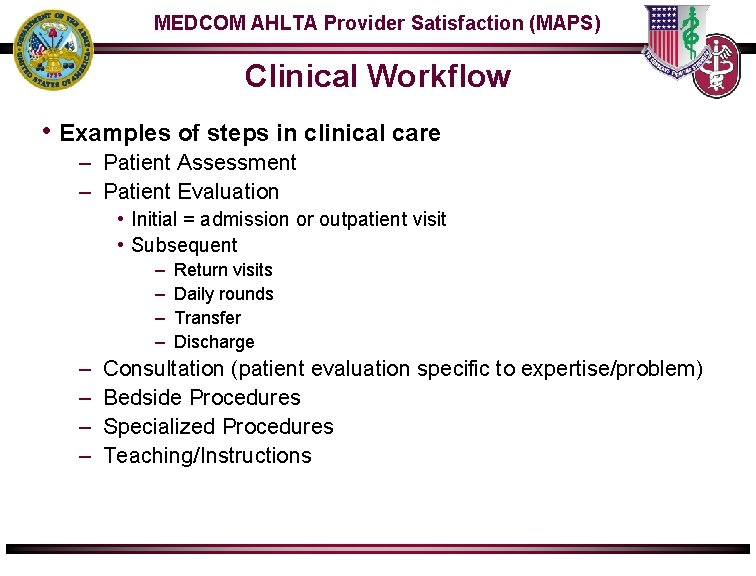 MEDCOM AHLTA Provider Satisfaction (MAPS) Clinical Workflow • Examples of steps in clinical care