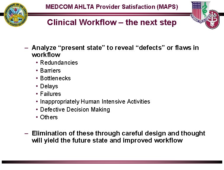 MEDCOM AHLTA Provider Satisfaction (MAPS) Clinical Workflow – the next step – Analyze “present